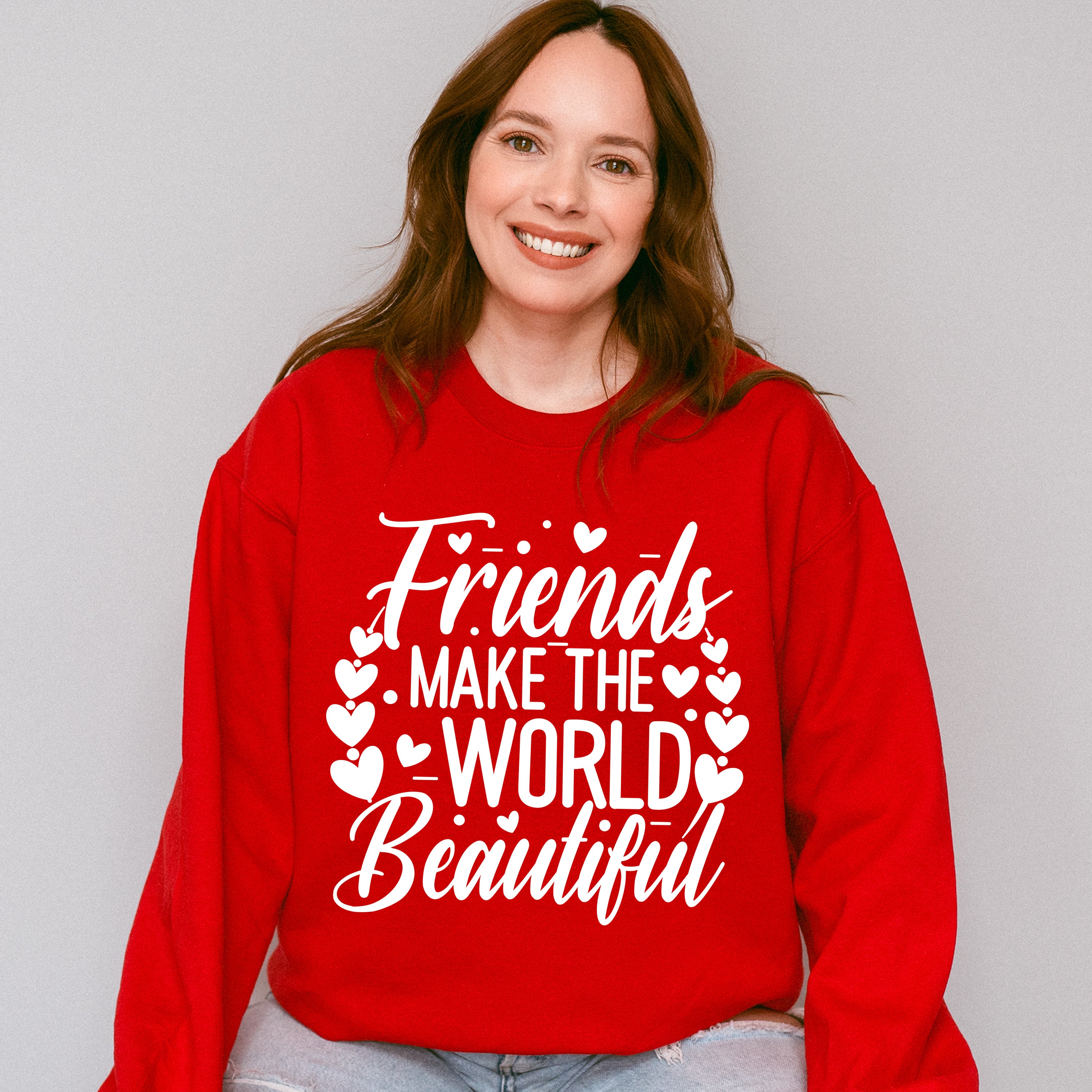 Friends Make The World Beautiful - Best Friends Unisex Crewneck T-Shirt Sweatshirt Hoodie