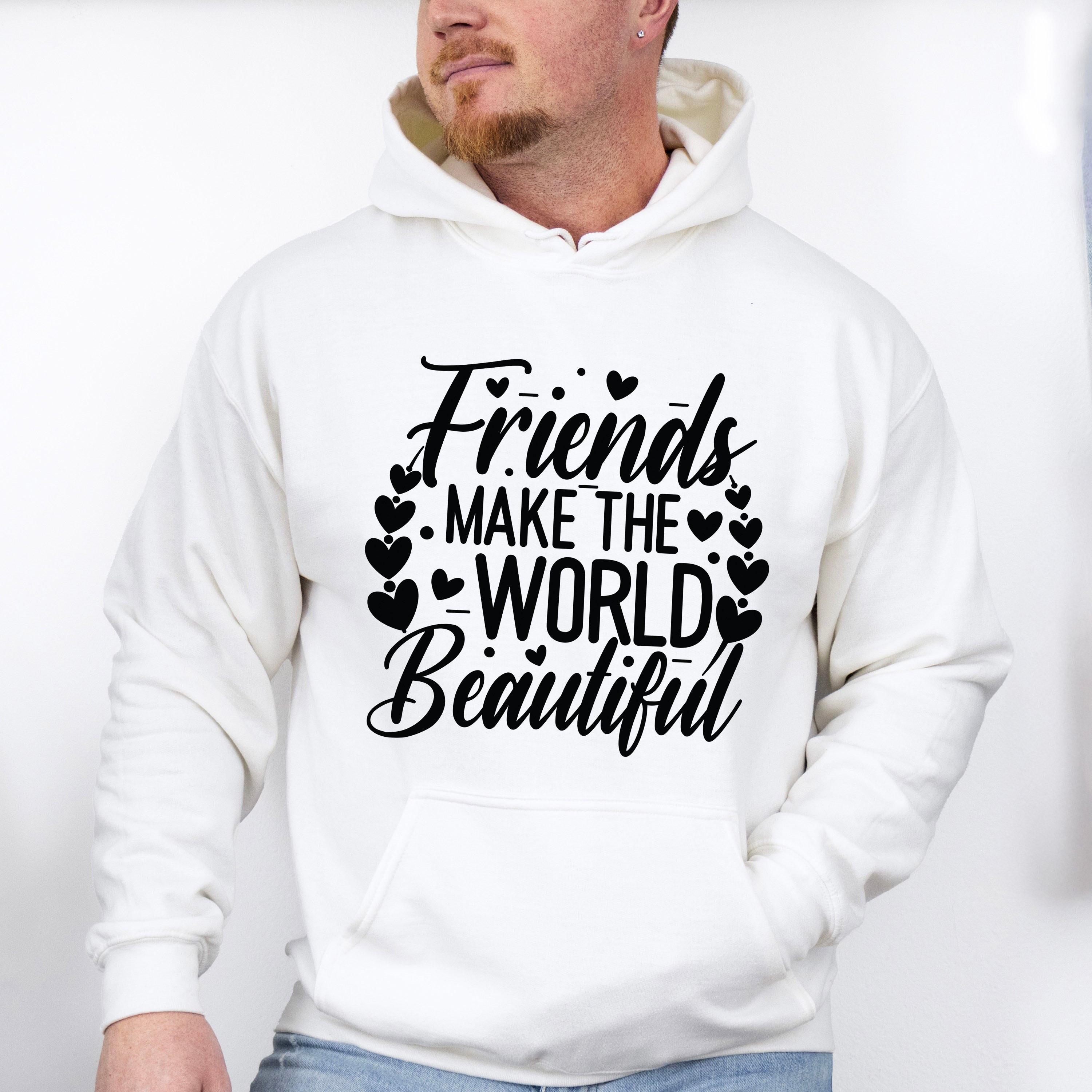 Friends Make The World Beautiful - Best Friends Unisex Crewneck T-Shirt Sweatshirt Hoodie