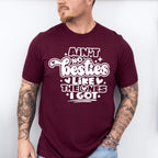 Ain't No Besties Like The Ones I Got - Best Friends Unisex Crewneck T-Shirt Sweatshirt Hoodie