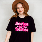 Besties For The Resties - Best Friends Unisex Crewneck T-Shirt Sweatshirt Hoodie