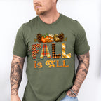 Fall Is All - Fall Unisex Crewneck T-Shirt Sweatshirt Hoodie