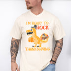 I'm Ready To Rock Thanksgiving - Thanksgiving Unisex Crewneck T-Shirt Sweatshirt Hoodie