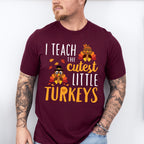 I Teach The Cutest Little Turkeys - Thanksgiving Unisex Crewneck T-Shirt Sweatshirt Hoodie