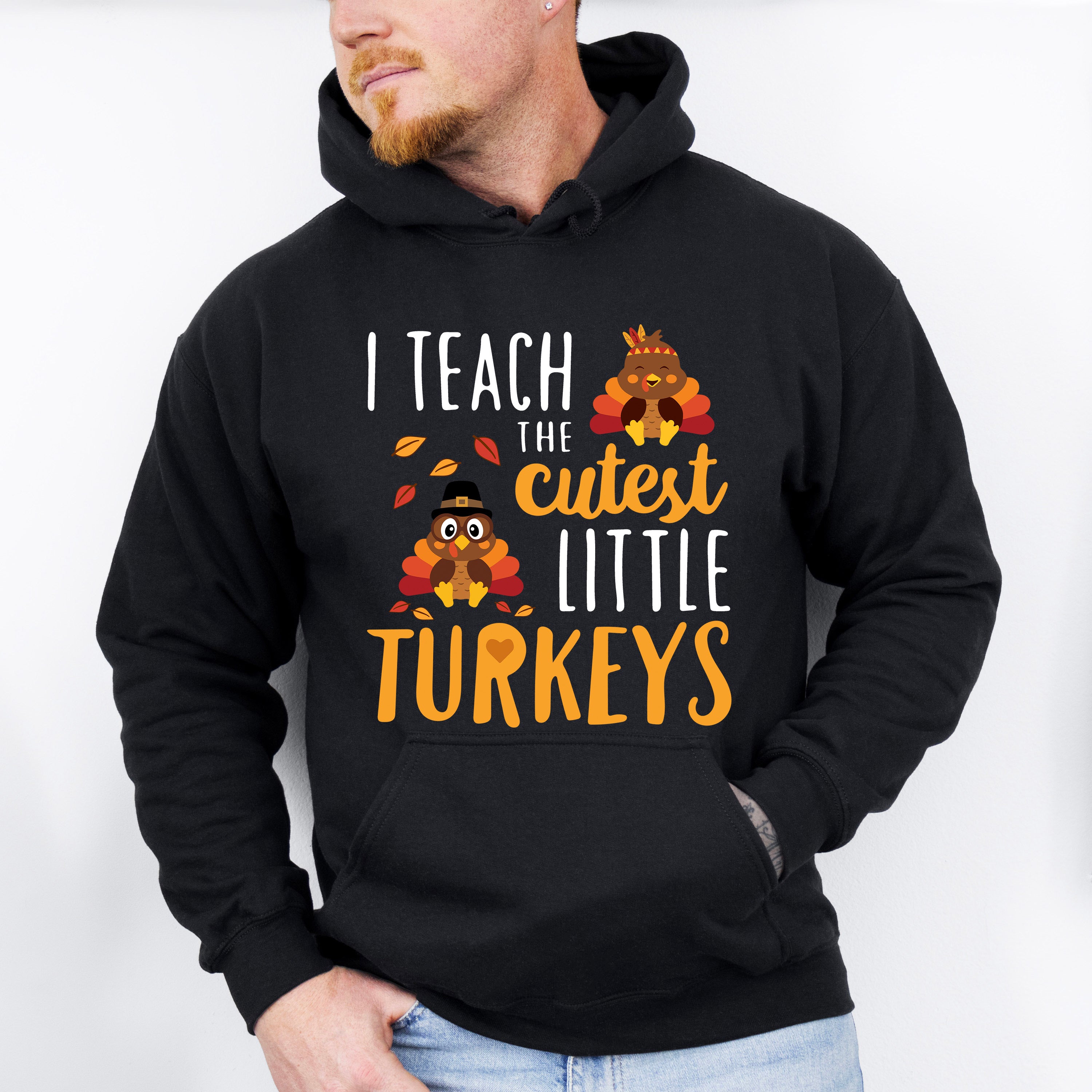 I Teach The Cutest Little Turkeys - Thanksgiving Unisex Crewneck T-Shirt Sweatshirt Hoodie