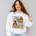 I Teach The Cutest Little Turkeys - Thanksgiving Unisex Crewneck T-Shirt Sweatshirt Hoodie