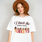 I Teach The Cutest Little Turkey - Thanksgiving Unisex Crewneck T-Shirt Sweatshirt Hoodie