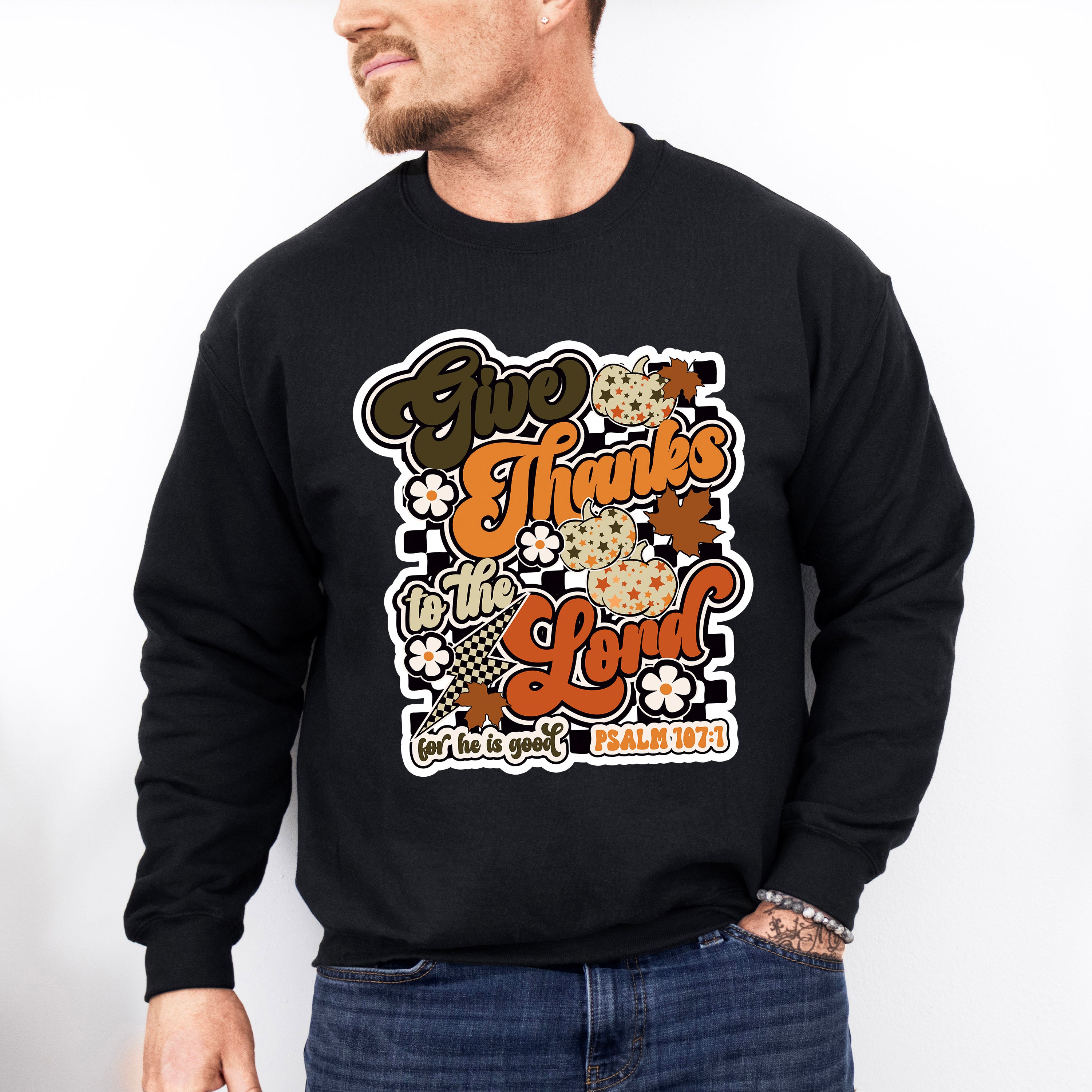 Give Thanks To The Lord - Thanksgiving Unisex Crewneck T-Shirt Sweatshirt Hoodie