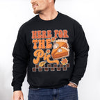Here For The Pie - Thanksgiving Unisex Crewneck T-Shirt Sweatshirt Hoodie