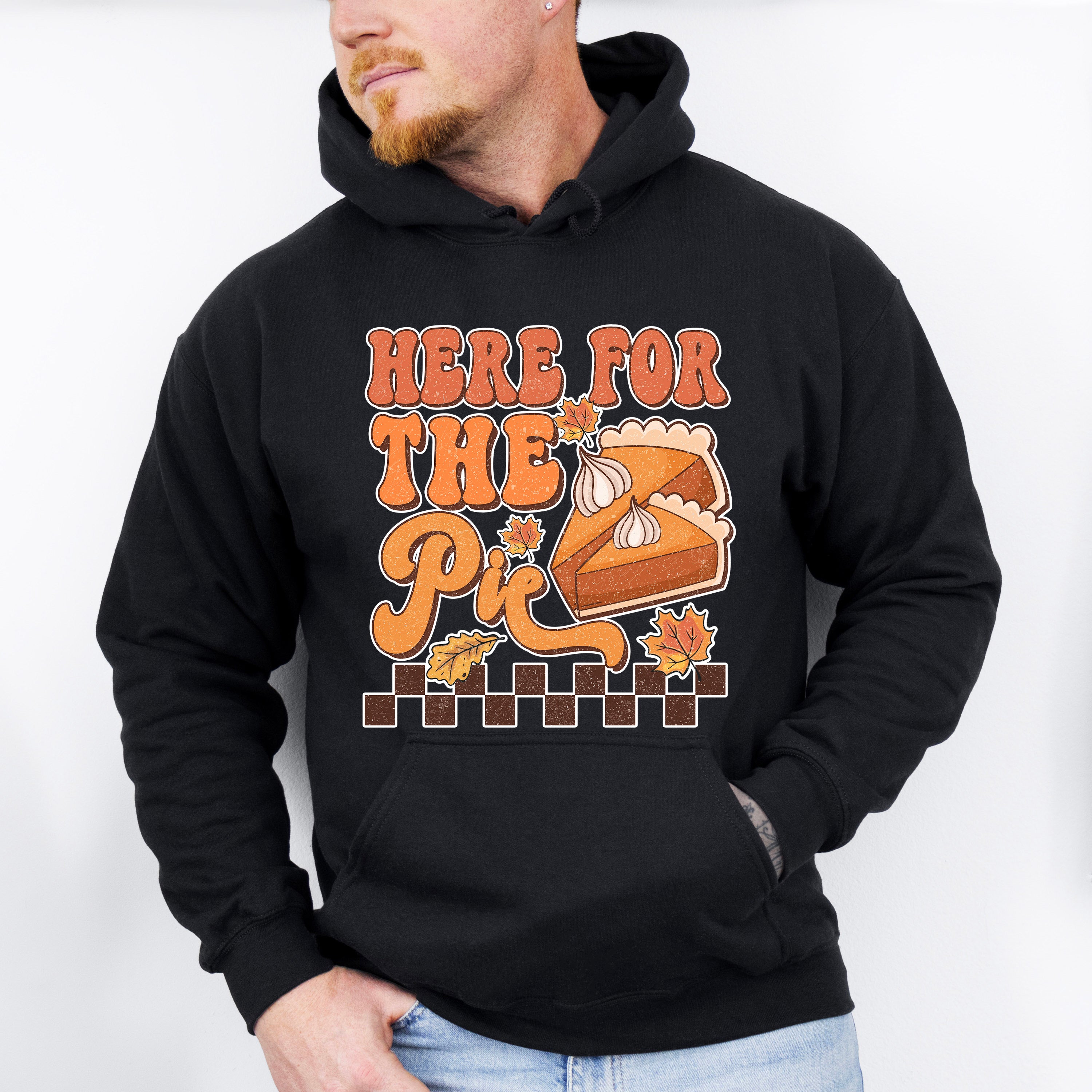 Here For The Pie - Thanksgiving Unisex Crewneck T-Shirt Sweatshirt Hoodie
