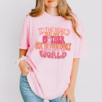 Mother You Are A World - Mother's Day Unisex Crewneck T-Shirt Sweatshirt Hoodie