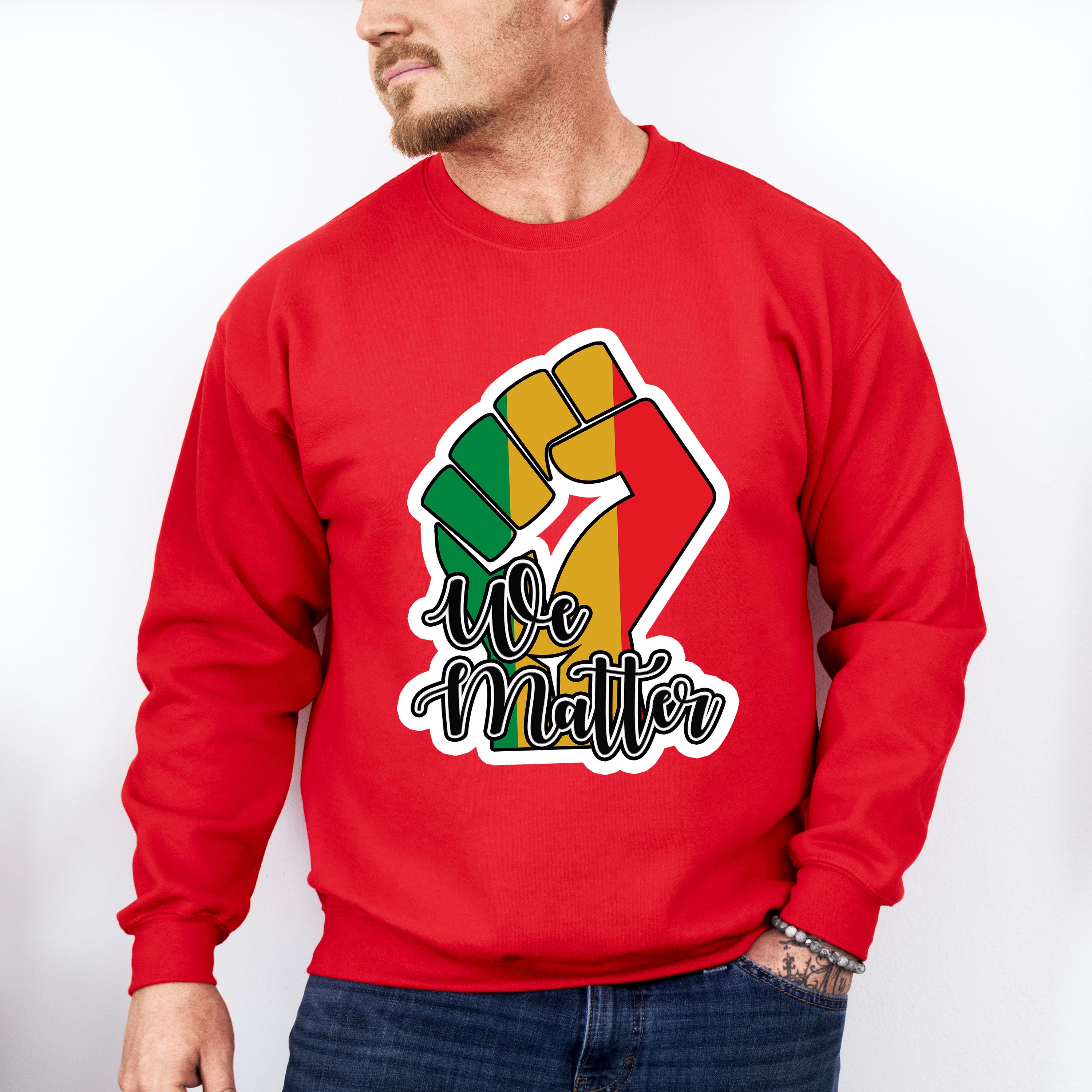 We Matter Fist Design - BLM Unisex Crewneck T-Shirt Sweatshirt Hoodie