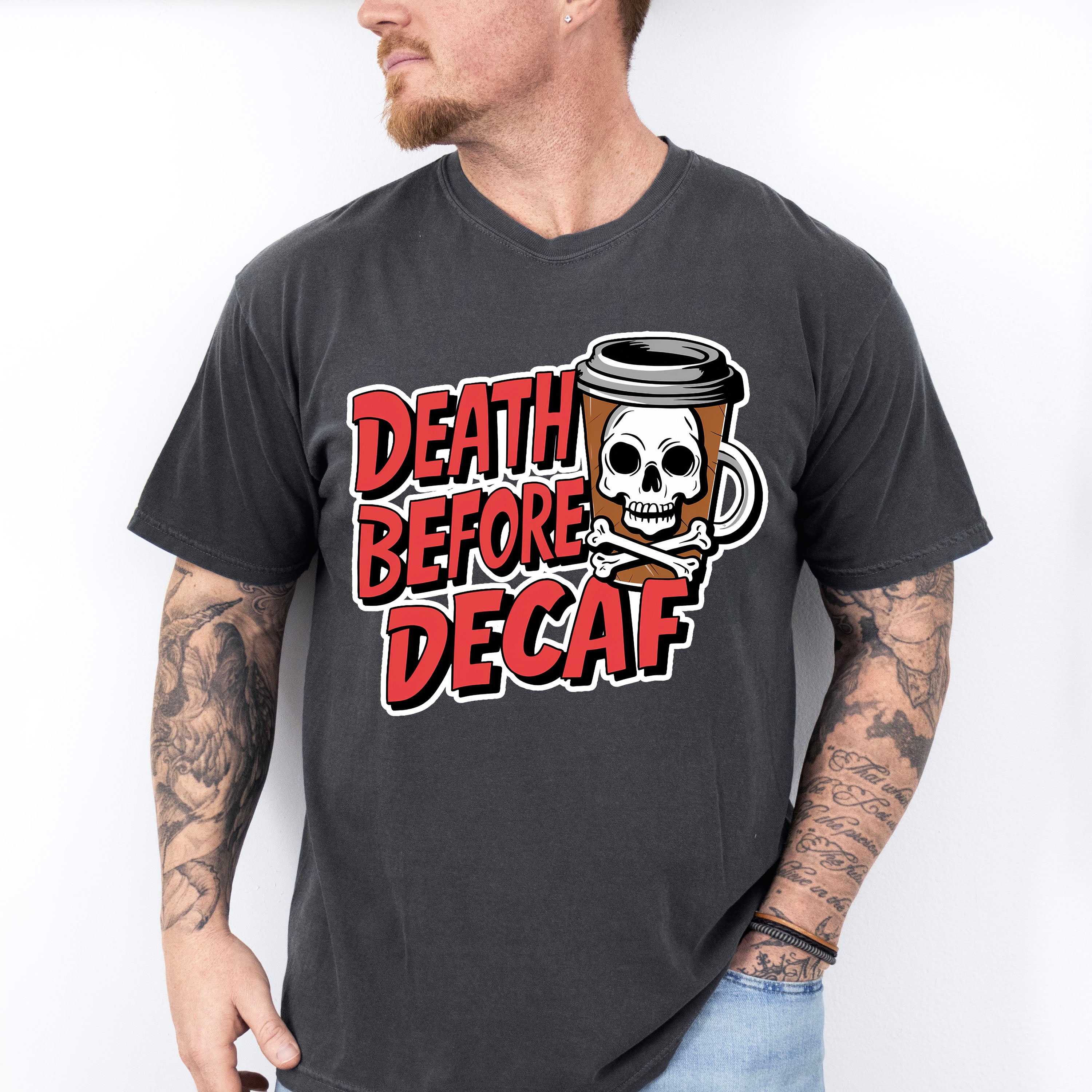 Death Before Decaf - Coffee Unisex Crewneck T-Shirt Sweatshirt Hoodie