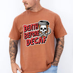 Death Before Decaf - Coffee Unisex Crewneck T-Shirt Sweatshirt Hoodie