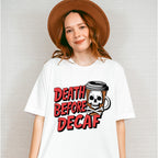 Death Before Decaf - Coffee Unisex Crewneck T-Shirt Sweatshirt Hoodie