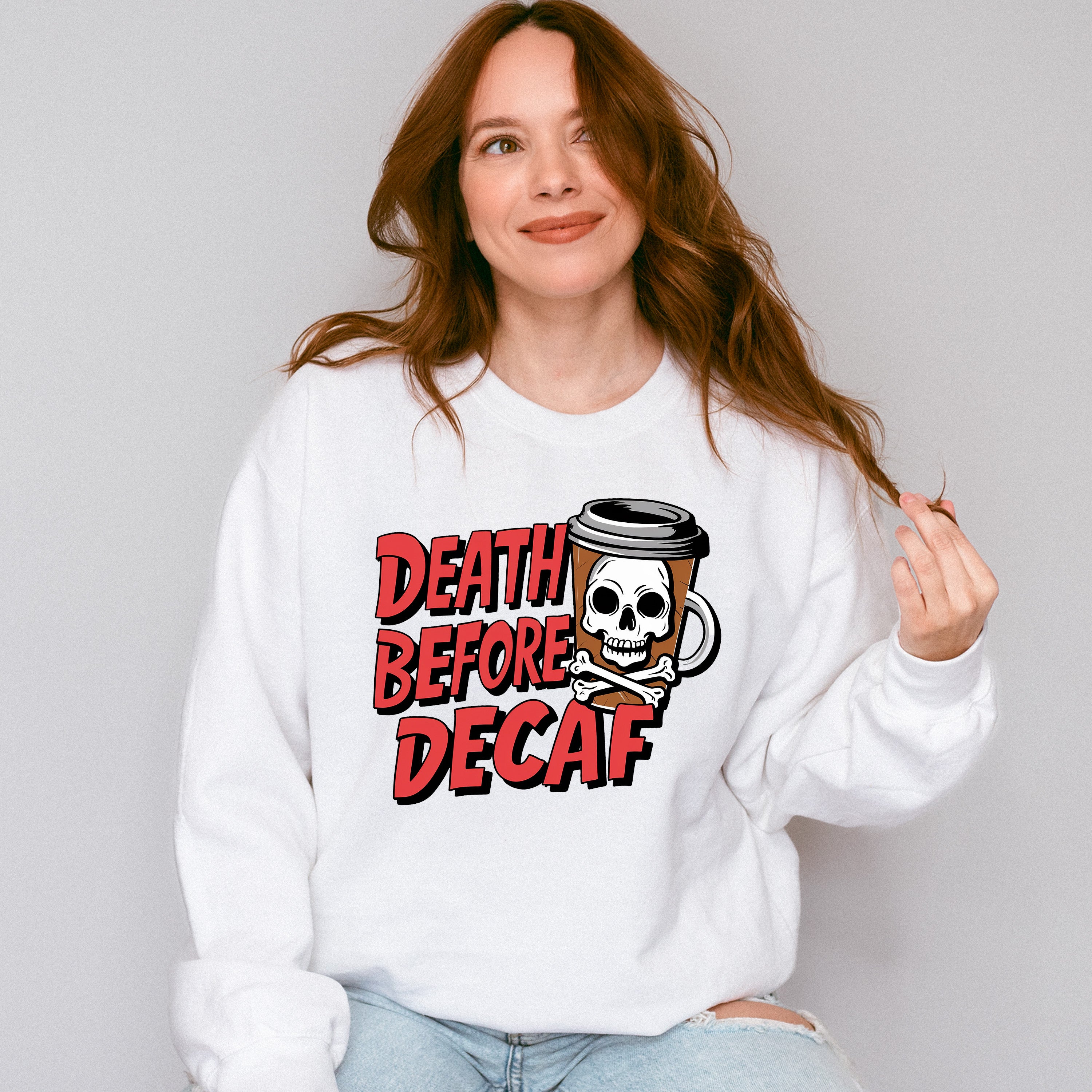 Death Before Decaf - Coffee Unisex Crewneck T-Shirt Sweatshirt Hoodie