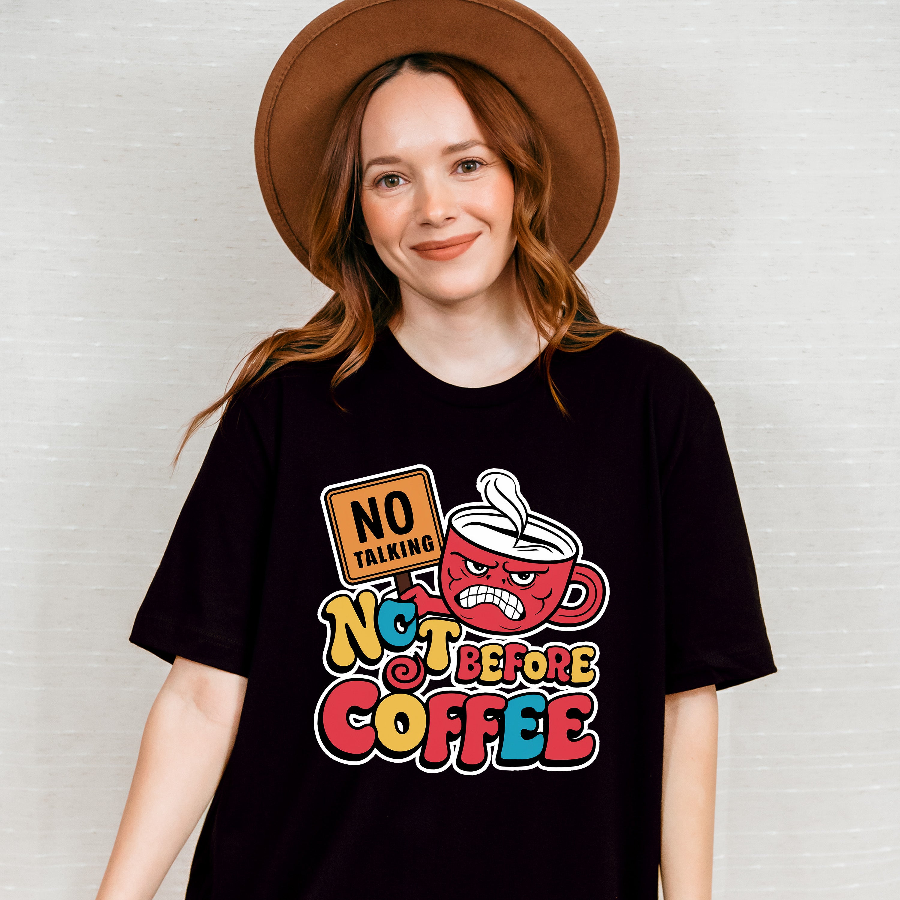No Talking Not Before Coffee - Coffee Unisex Crewneck T-Shirt Sweatshirt Hoodie