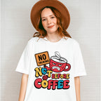 No Talking Not Before Coffee - Coffee Unisex Crewneck T-Shirt Sweatshirt Hoodie