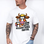 Drink Coffee Do Stupid Things Faster - Coffee Unisex Crewneck T-Shirt Sweatshirt Hoodie