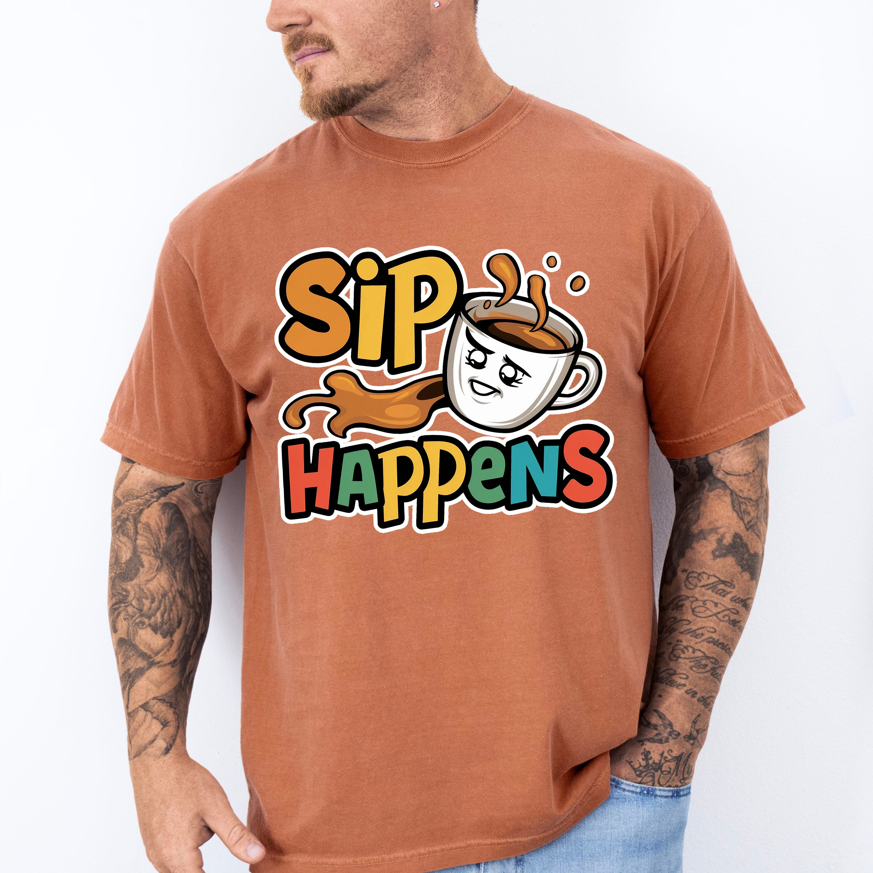 Sip Happens Colorful Design - Coffee Unisex Crewneck T-Shirt Sweatshirt Hoodie