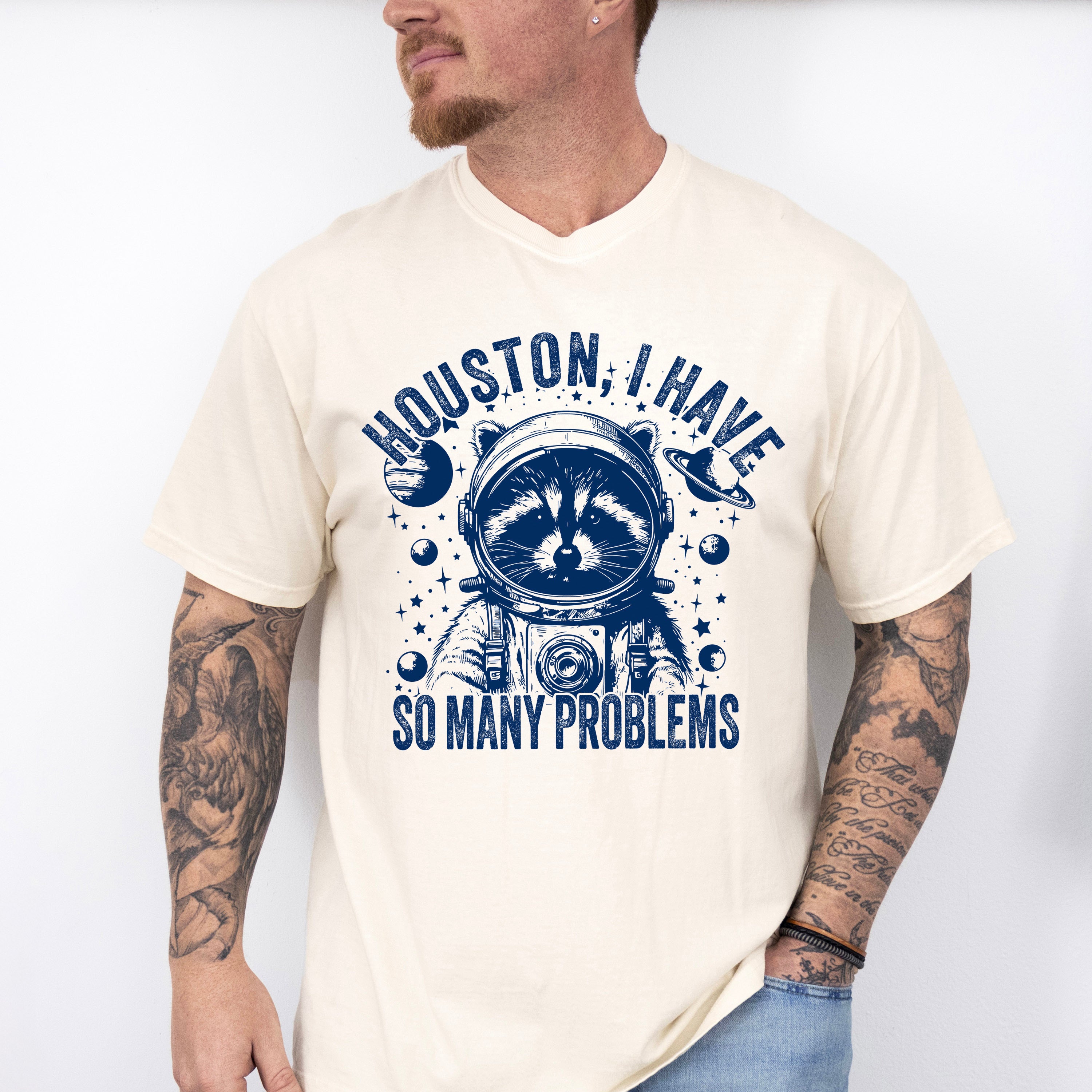 Houston I Have So Many Problems - Funny Unisex Crewneck T-Shirt Sweatshirt Hoodie