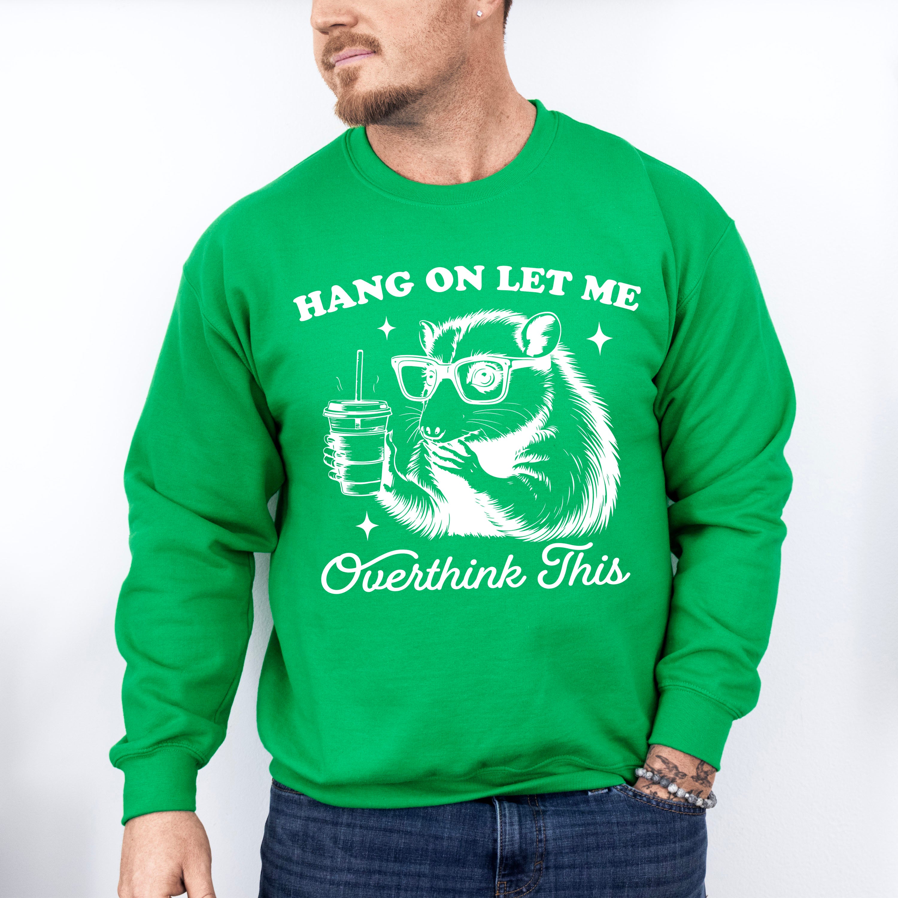 Hang On Let Me Overthink This - Funny Unisex Crewneck T-Shirt Sweatshirt Hoodie