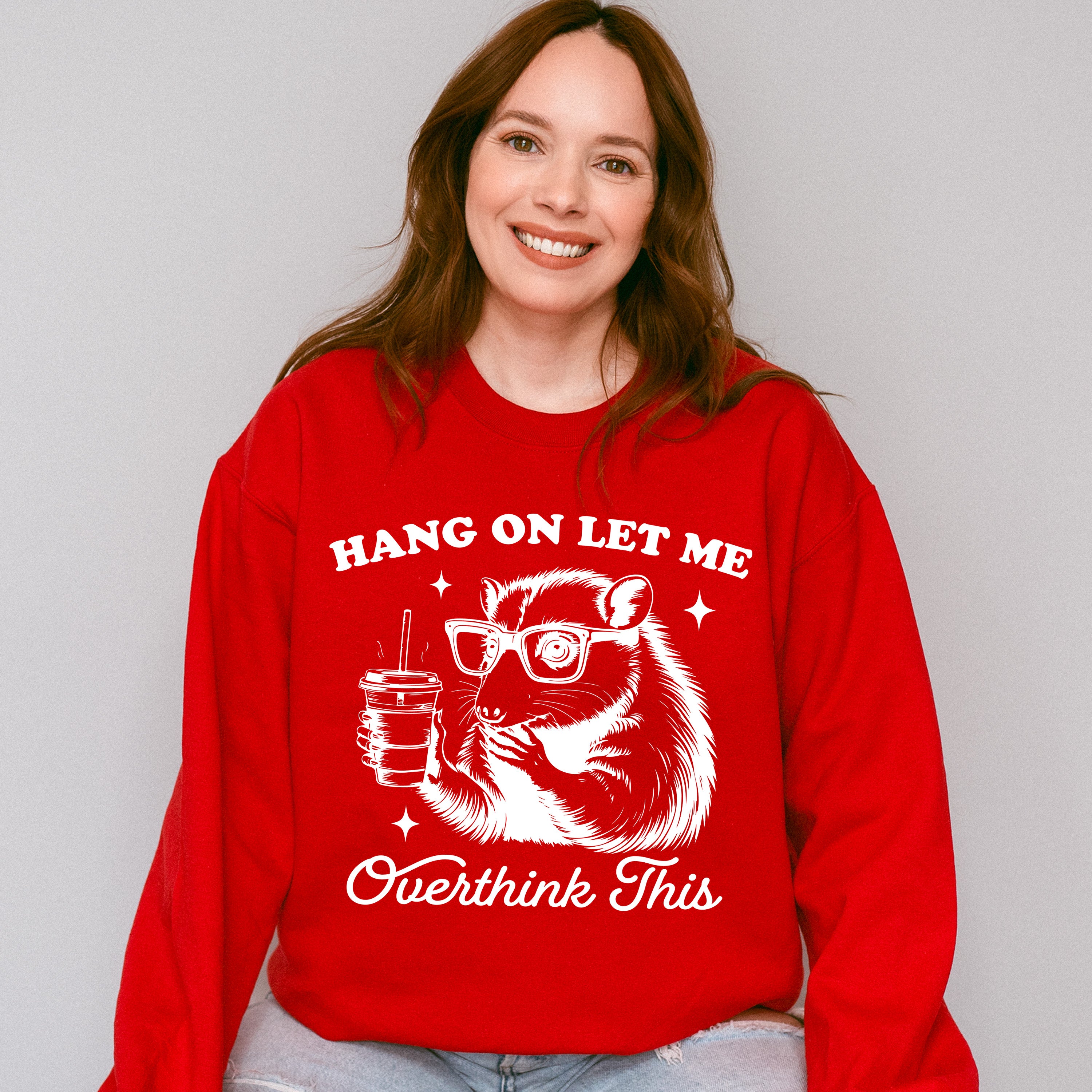 Hang On Let Me Overthink This - Funny Unisex Crewneck T-Shirt Sweatshirt Hoodie