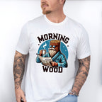 Morning Wood Blue Design - Funny Unisex Crewneck T-Shirt Sweatshirt Hoodie