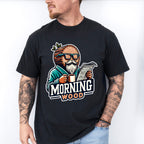 Morning Wood - Funny Unisex Crewneck T-Shirt Sweatshirt Hoodie