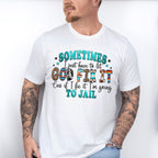 If I Fix It I'm Going To Jail - Funny Unisex Crewneck T-Shirt Sweatshirt Hoodie