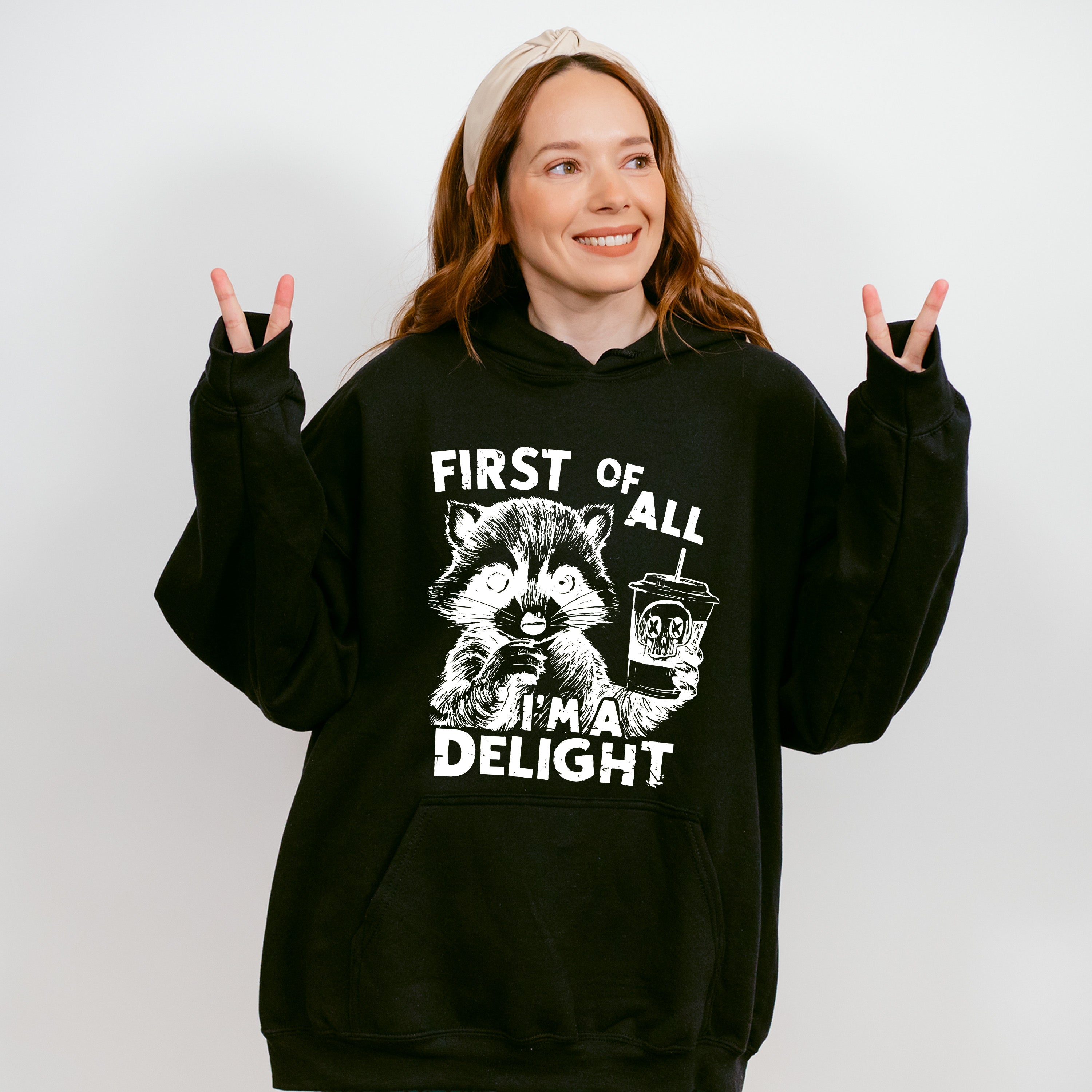 First Of All I'm A Delight - Funny Unisex Crewneck T-Shirt Sweatshirt Hoodie