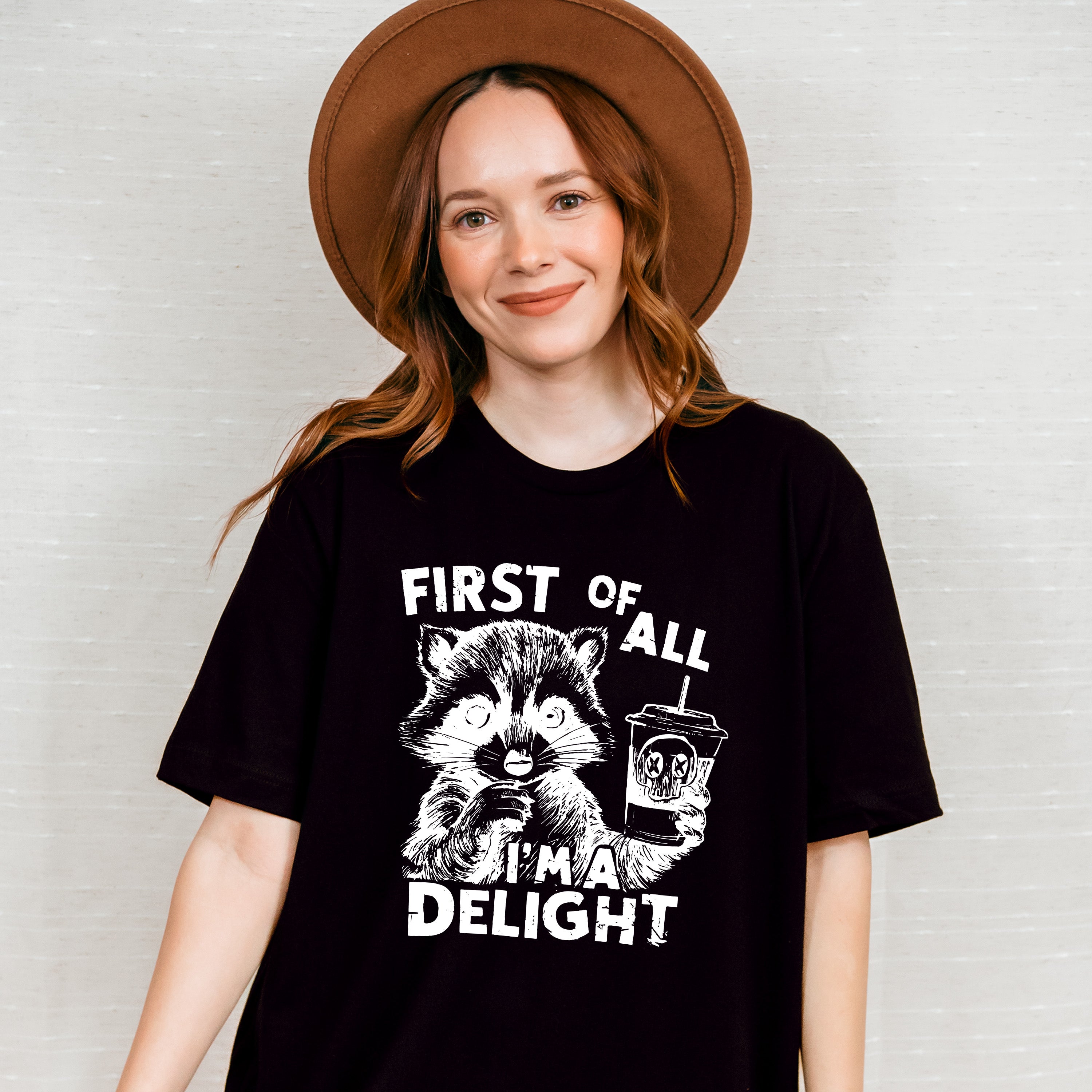 First Of All I'm A Delight - Funny Unisex Crewneck T-Shirt Sweatshirt Hoodie