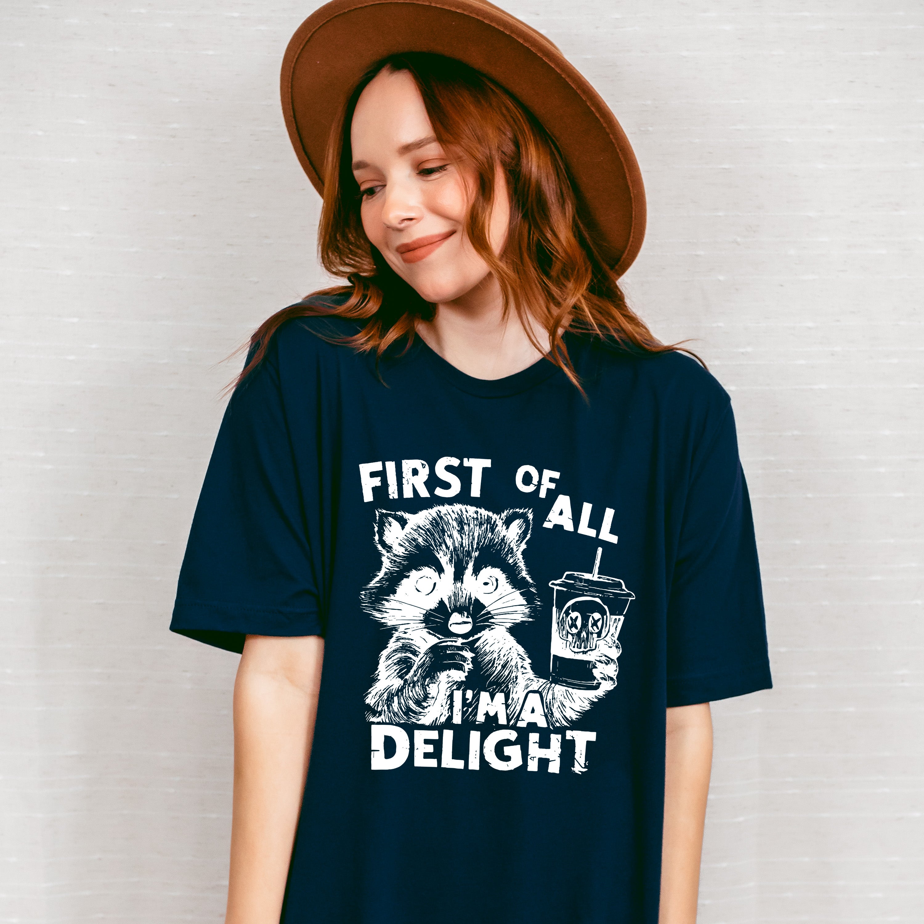 First Of All I'm A Delight - Funny Unisex Crewneck T-Shirt Sweatshirt Hoodie