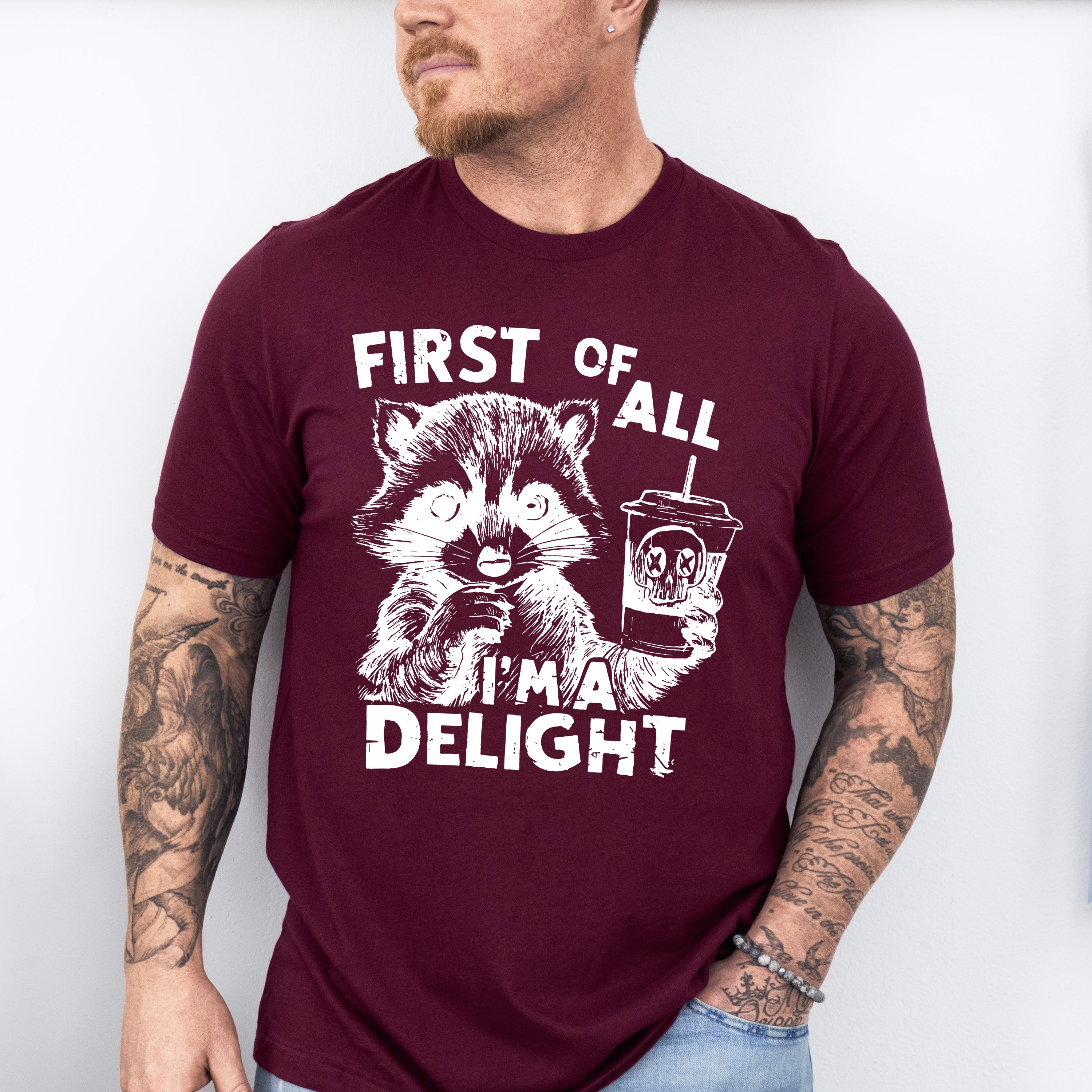 First Of All I'm A Delight - Funny Unisex Crewneck T-Shirt Sweatshirt Hoodie