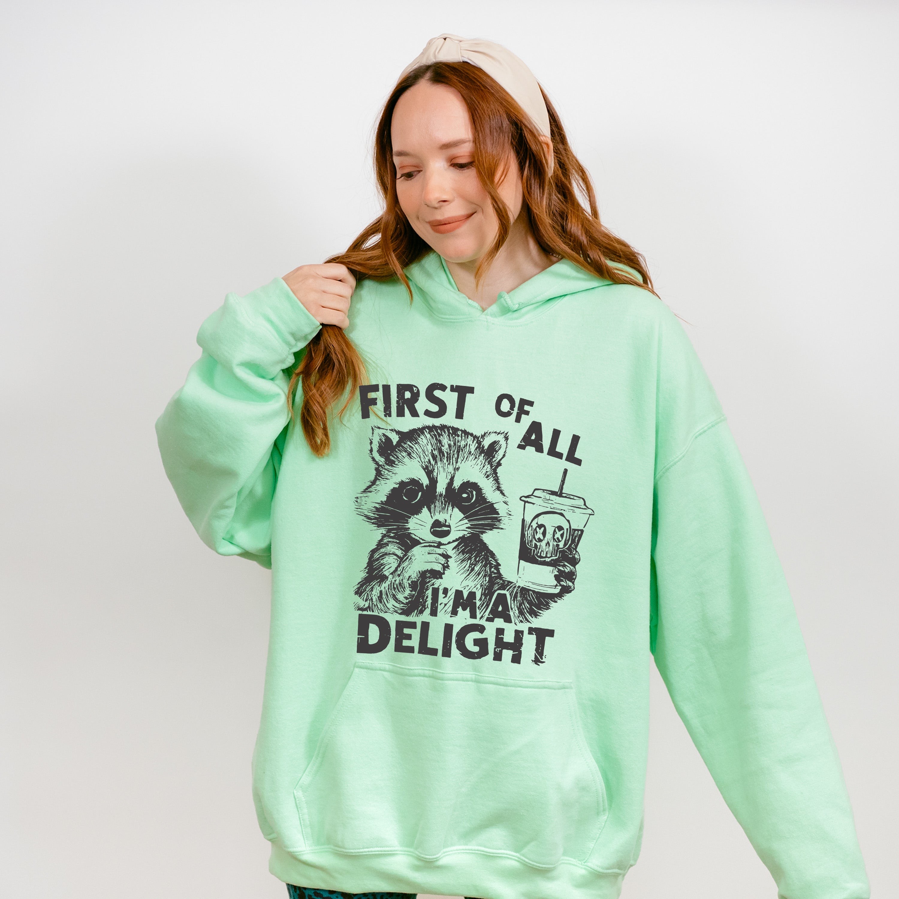 First Of All I'm A Delight - Funny Unisex Crewneck T-Shirt Sweatshirt Hoodie