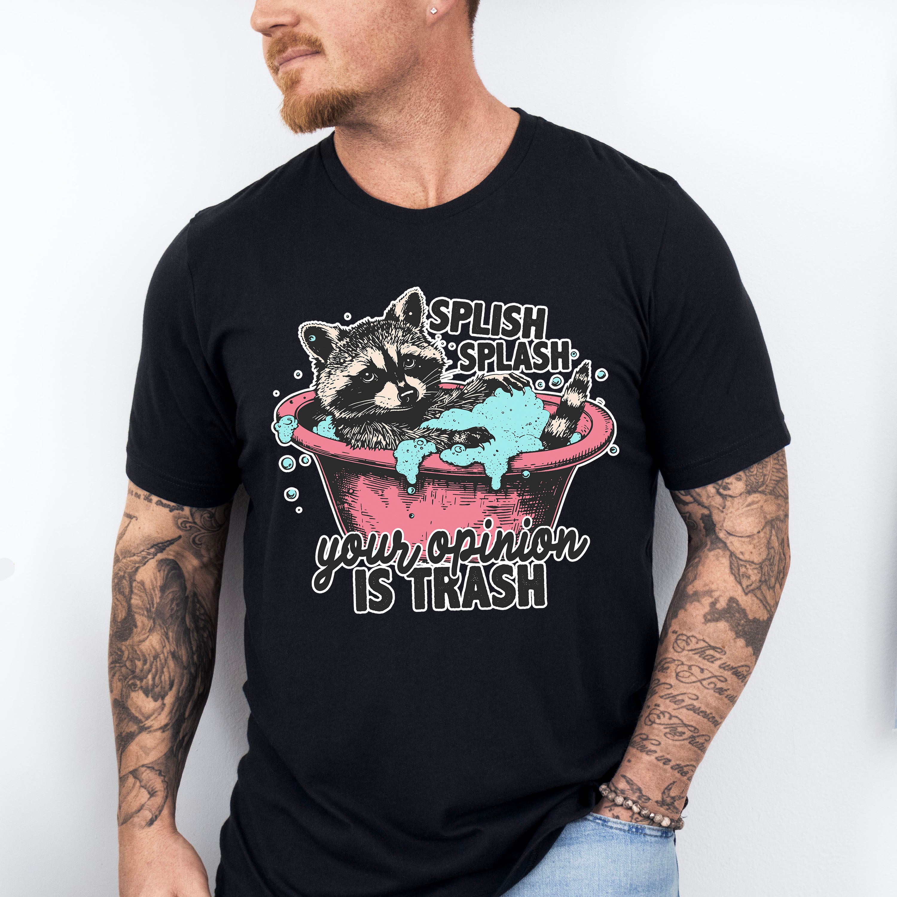 Splish Splash Your Opinion Is Trash - Funny Unisex Crewneck T-Shirt Sweatshirt Hoodie