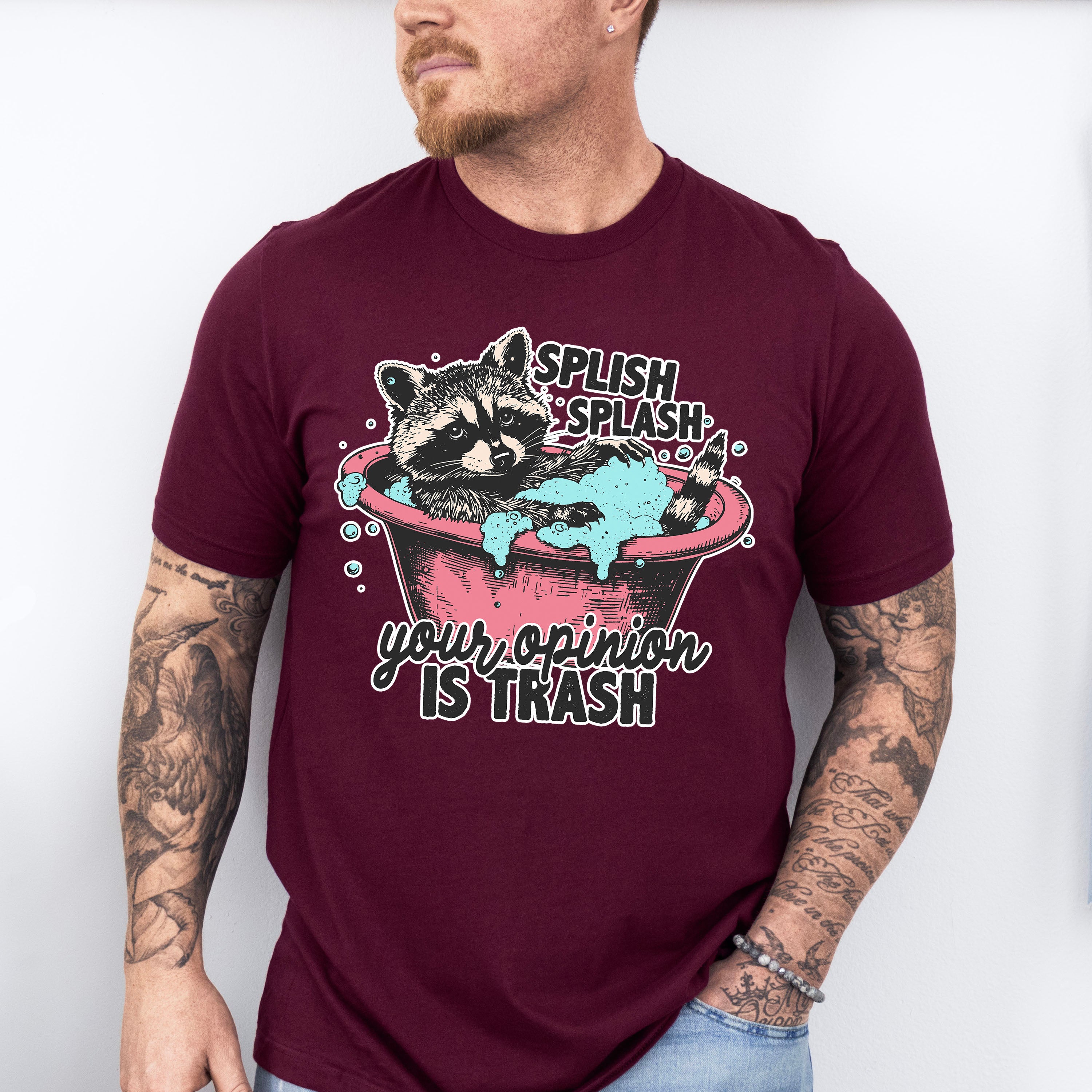 Splish Splash Your Opinion Is Trash - Funny Unisex Crewneck T-Shirt Sweatshirt Hoodie