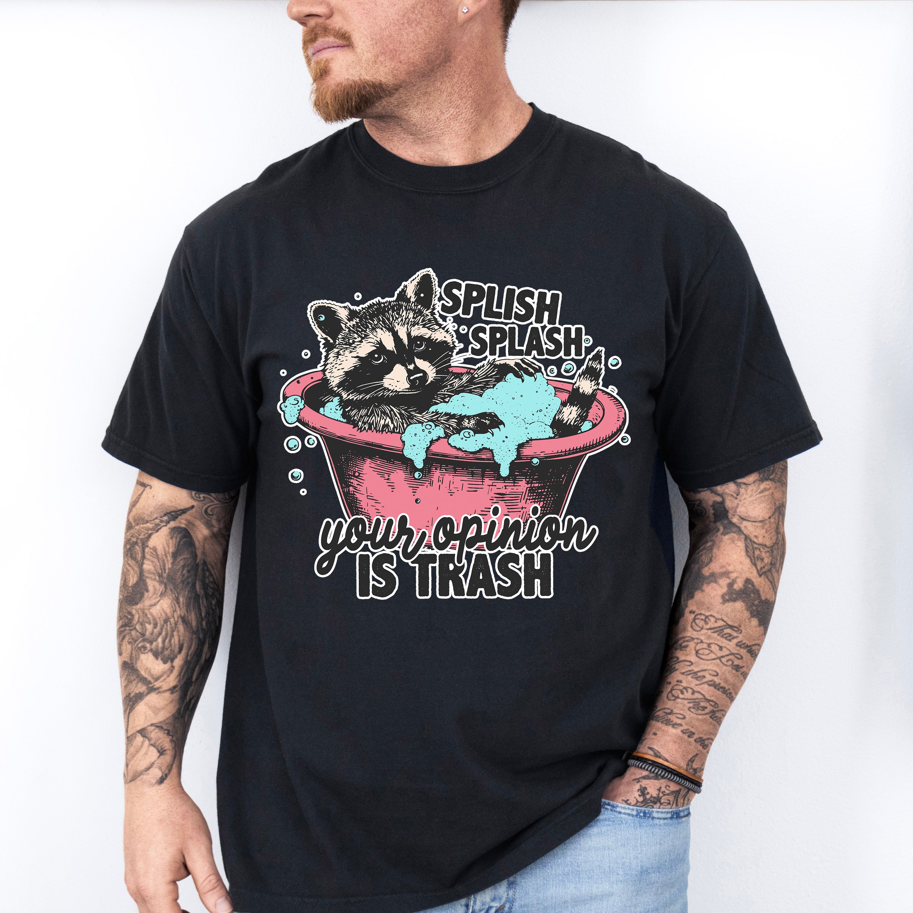 Splish Splash Your Opinion Is Trash - Funny Unisex Crewneck T-Shirt Sweatshirt Hoodie