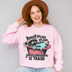 Splish Splash Your Opinion Is Trash - Funny Unisex Crewneck T-Shirt Sweatshirt Hoodie