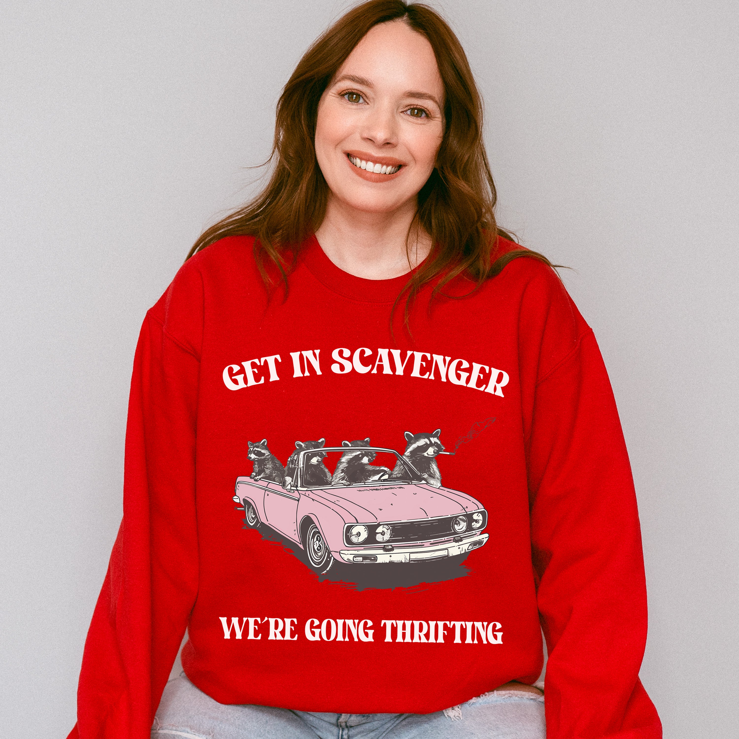 Get In Scavenger We're Going Thrifting - Funny Unisex Crewneck T-Shirt Sweatshirt Hoodie