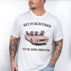Get In Scavenger We're Going Thrifting - Funny Unisex Crewneck T-Shirt Sweatshirt Hoodie