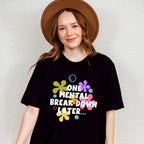 One Mental Breakdown Later - Funny Unisex Crewneck T-Shirt Sweatshirt Hoodie