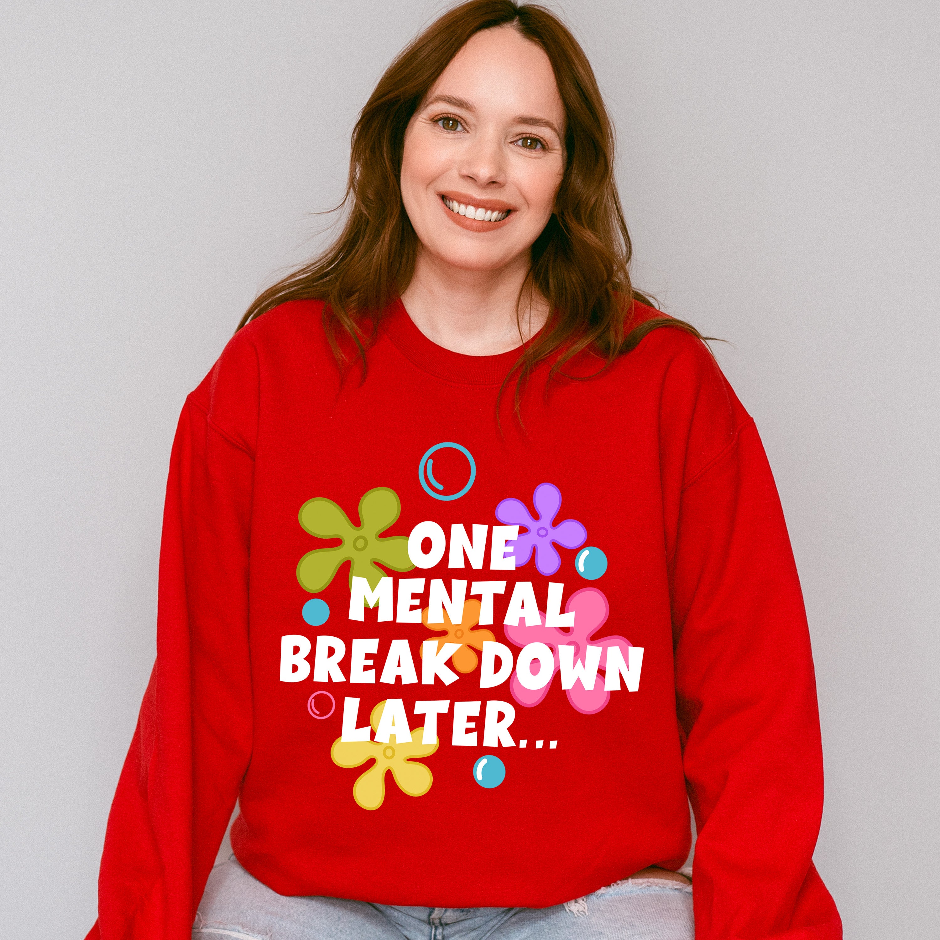 One Mental Breakdown Later - Funny Unisex Crewneck T-Shirt Sweatshirt Hoodie