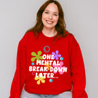 One Mental Breakdown Later - Funny Unisex Crewneck T-Shirt Sweatshirt Hoodie