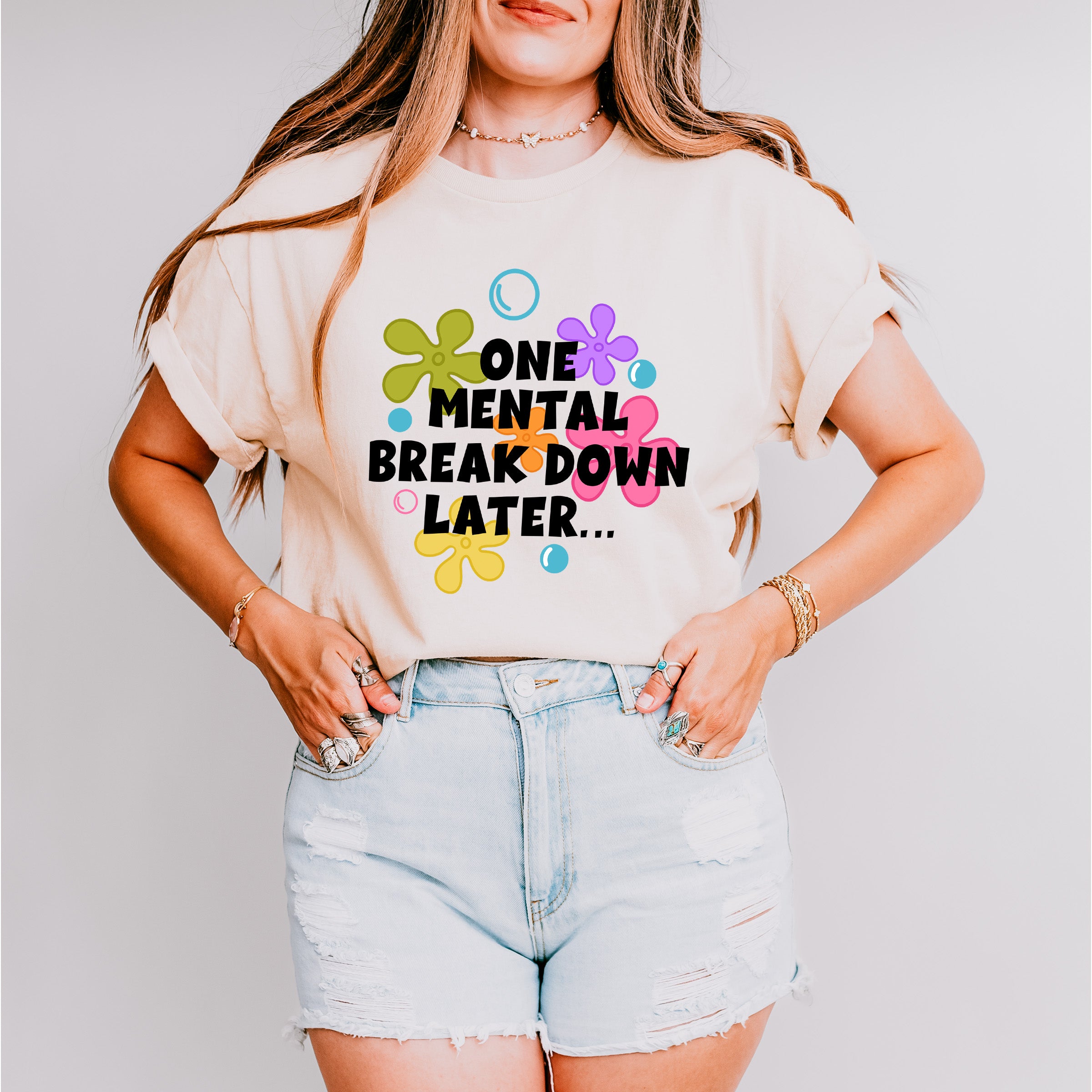 One Mental Breakdown Later - Funny Unisex Crewneck T-Shirt Sweatshirt Hoodie