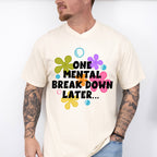 One Mental Breakdown Later - Funny Unisex Crewneck T-Shirt Sweatshirt Hoodie