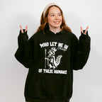 Who Let Me In Charge - Funny Unisex Crewneck T-Shirt Sweatshirt Hoodie