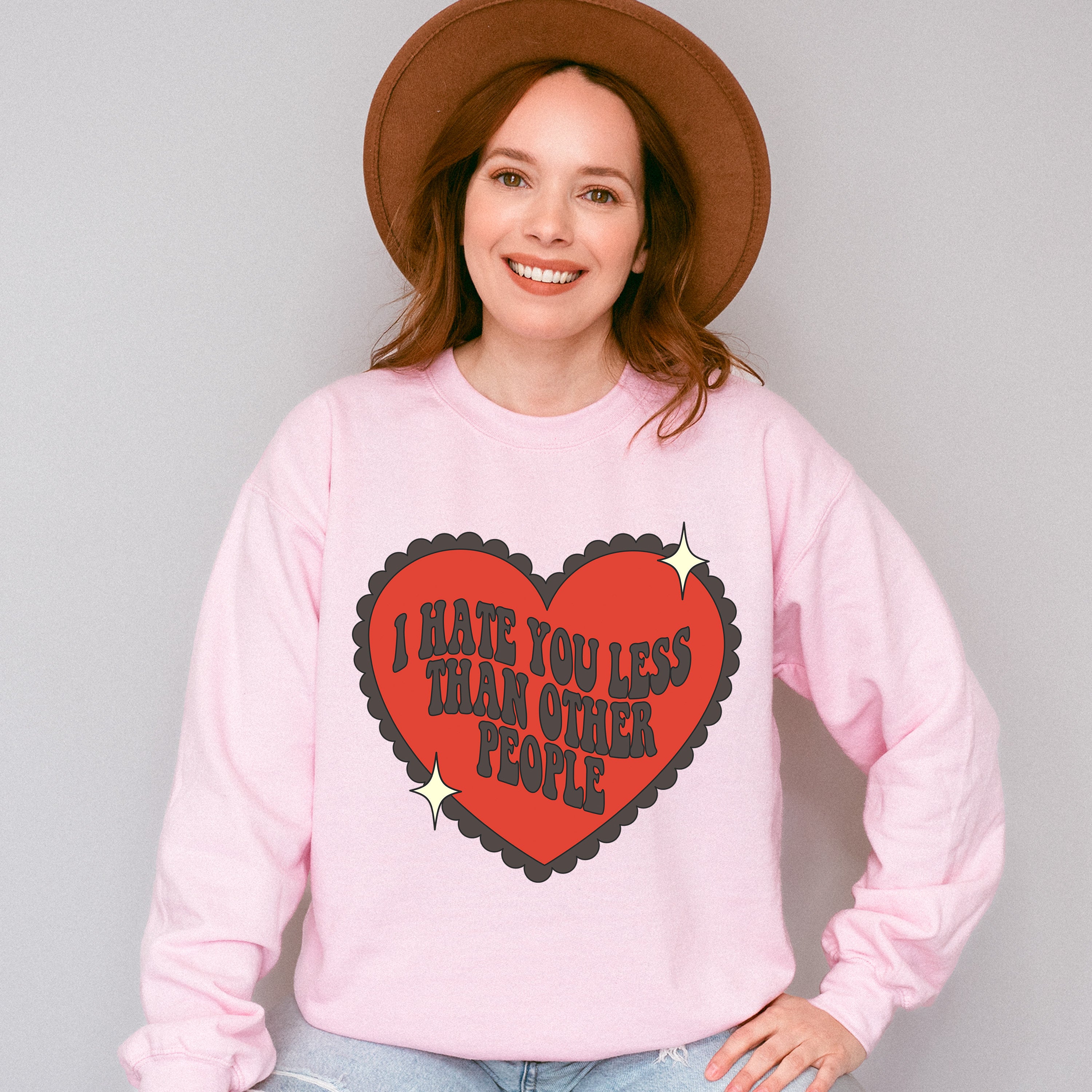 I Hate You Less Than Other People - Valentine&#39;s Day Unisex Crewneck T-Shirt Sweatshirt Hoodie