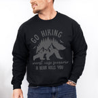 Go Hiking A Bear Kills You Design - Hiking Unisex Crewneck T-Shirt Sweatshirt Hoodie