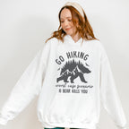 Go Hiking A Bear Kills You Design - Hiking Unisex Crewneck T-Shirt Sweatshirt Hoodie