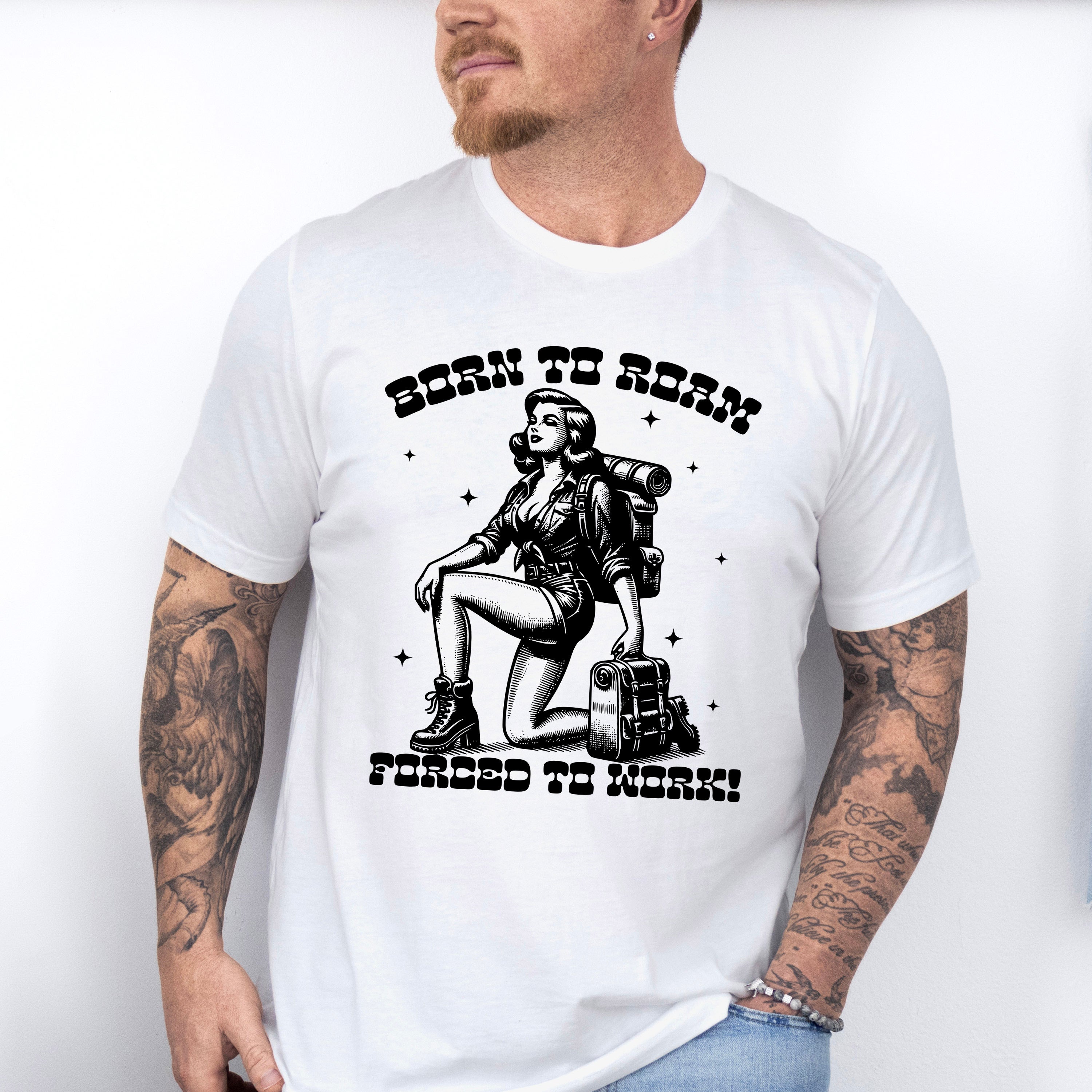 Born To Roam Forced To Work Lady Design - Hiking Unisex Crewneck T-Shirt Sweatshirt Hoodie